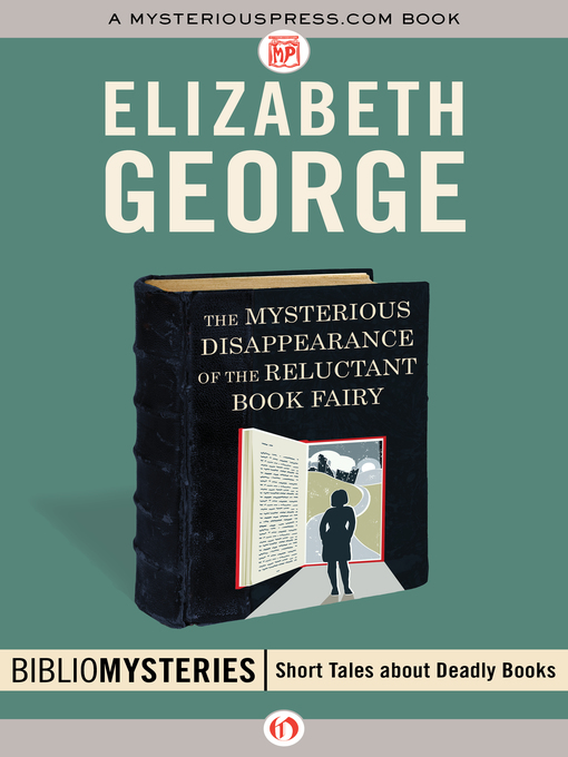Title details for The Mysterious Disappearance of the Reluctant Book Fairy by Elizabeth George - Available